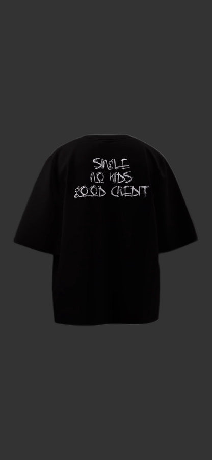 Single No Kids Good Credit T-Shirt